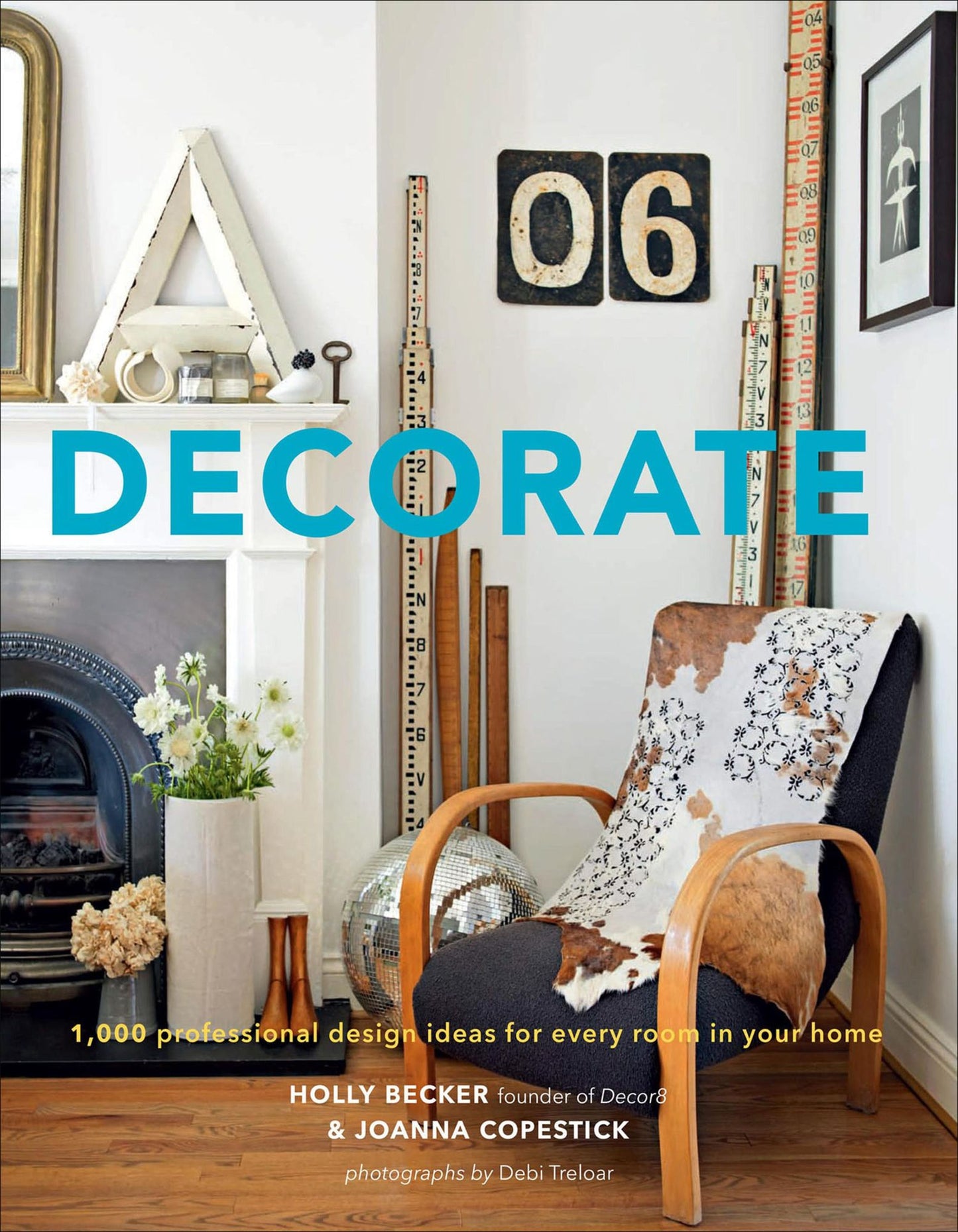 Decorate: 1,000 Design Ideas for Every Room in Your Home