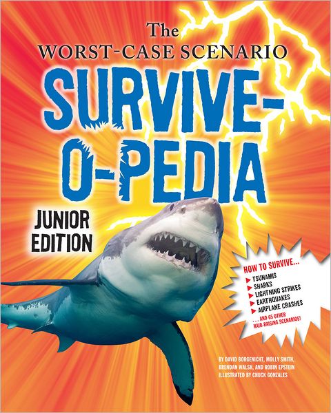 The Worst-Case Scenario Survive-o-pedia: Junior Edition