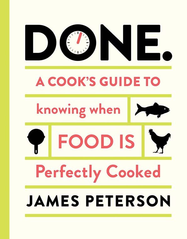 Done. : A Cook's Guide to Knowing When Food Is Perfectly Cooked