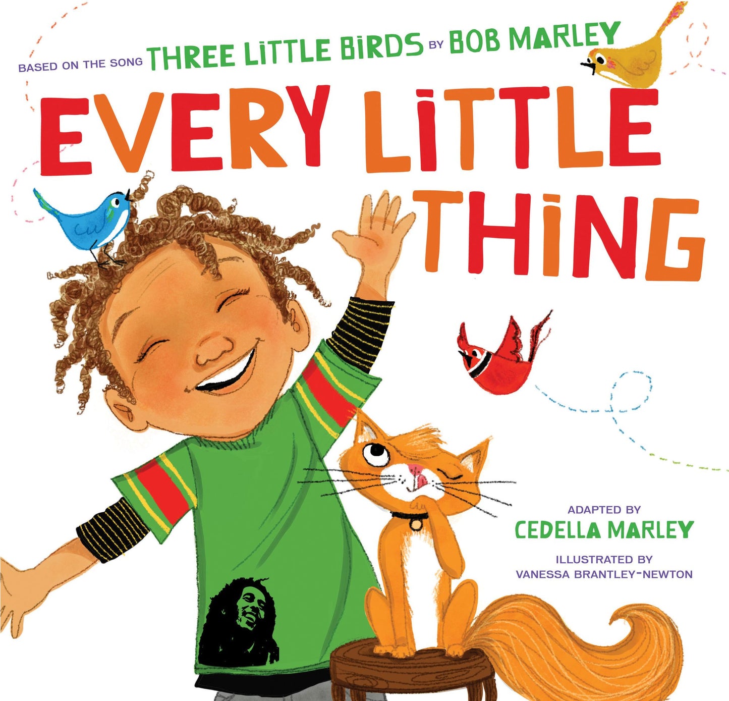 Every Little Thing: Based on the song 'Three Little Birds' by Bob Marley