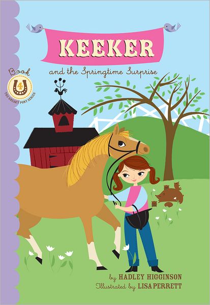 Keeker and the Springtime Surprise: Book 4 in the Sneaky Pony Series