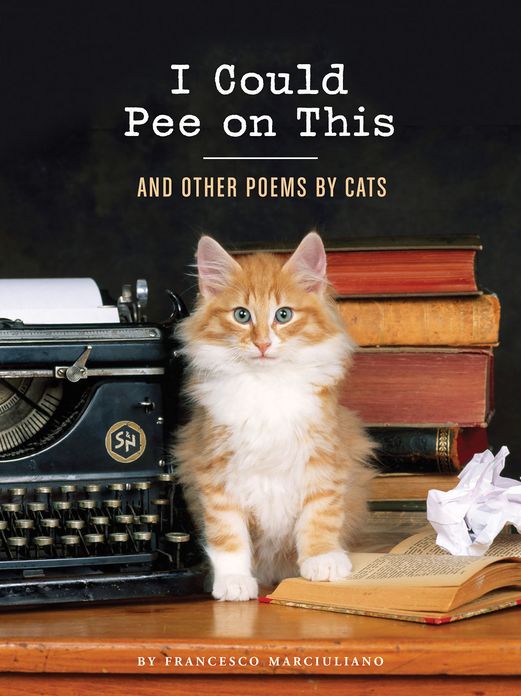 I Could Pee on This: And Other Poems by Cats