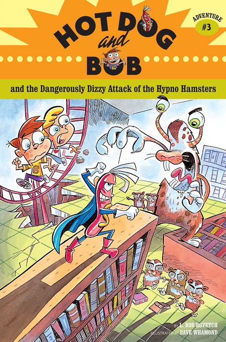Hot Dog and Bob and the Dangerously Dizzy Attack of the Hypno Hamsters: Adventure #3