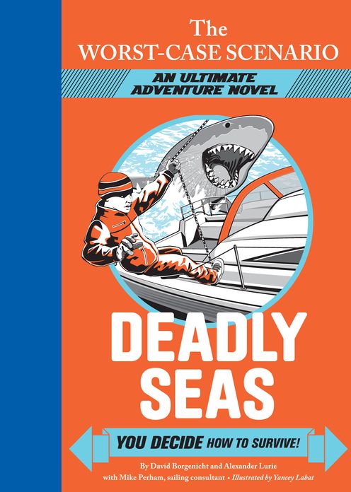 The Worst-Case Scenario: Deadly Seas: An Ultimate Adventure Novel