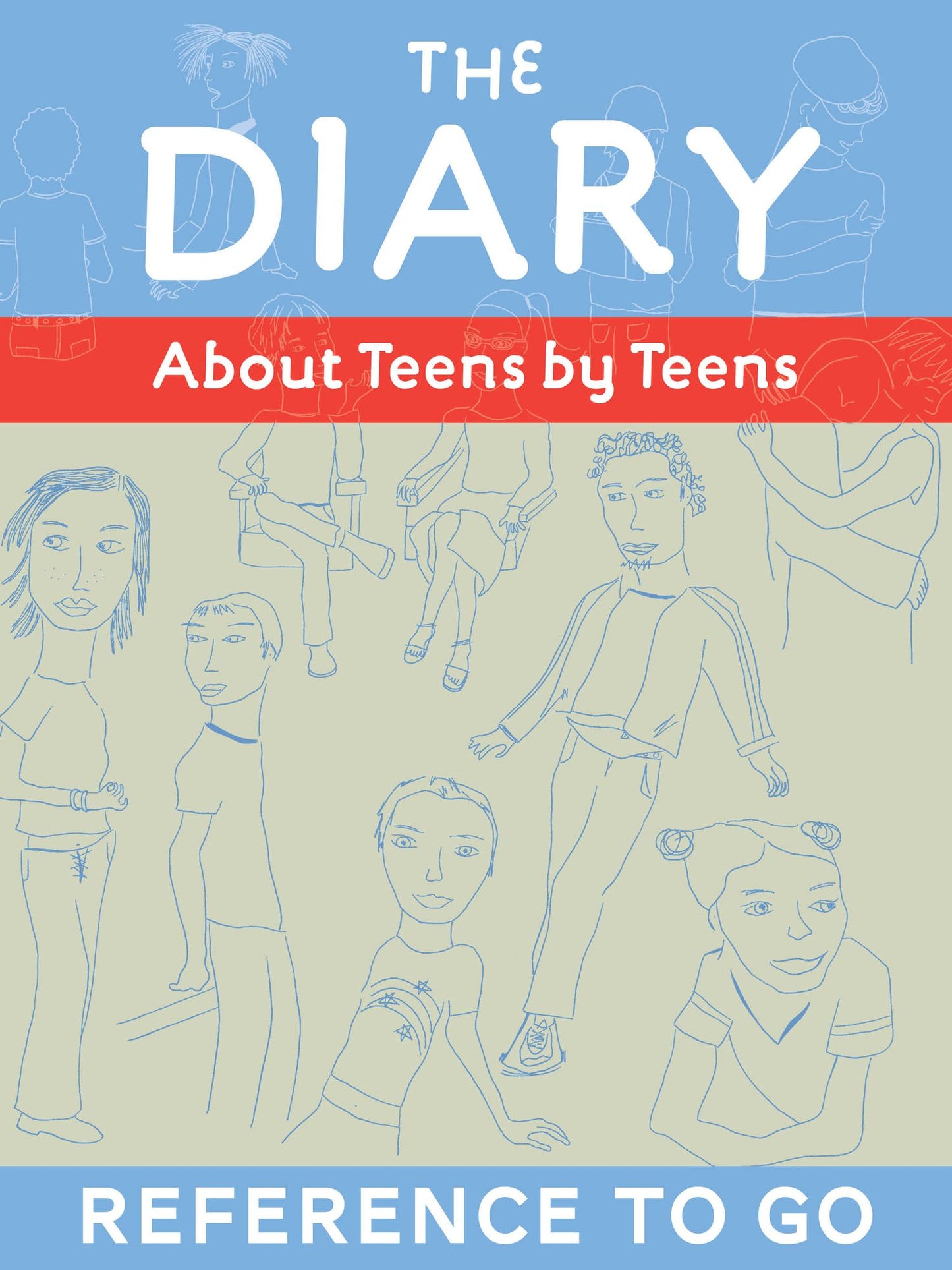 Diary: Reference to Go: About Teens by Teens