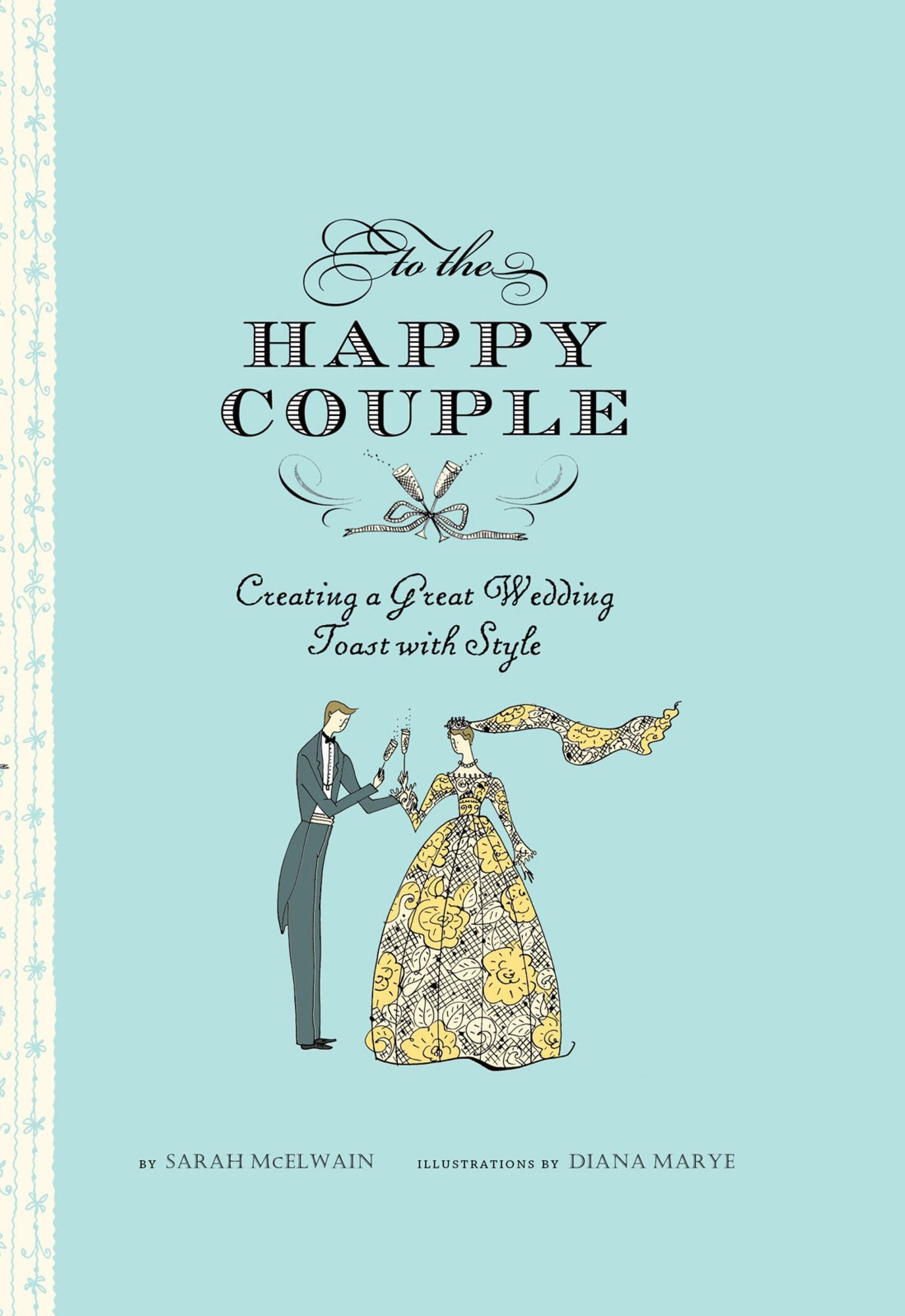 To the Happy Couple: Creating a Great Wedding Toast with Style