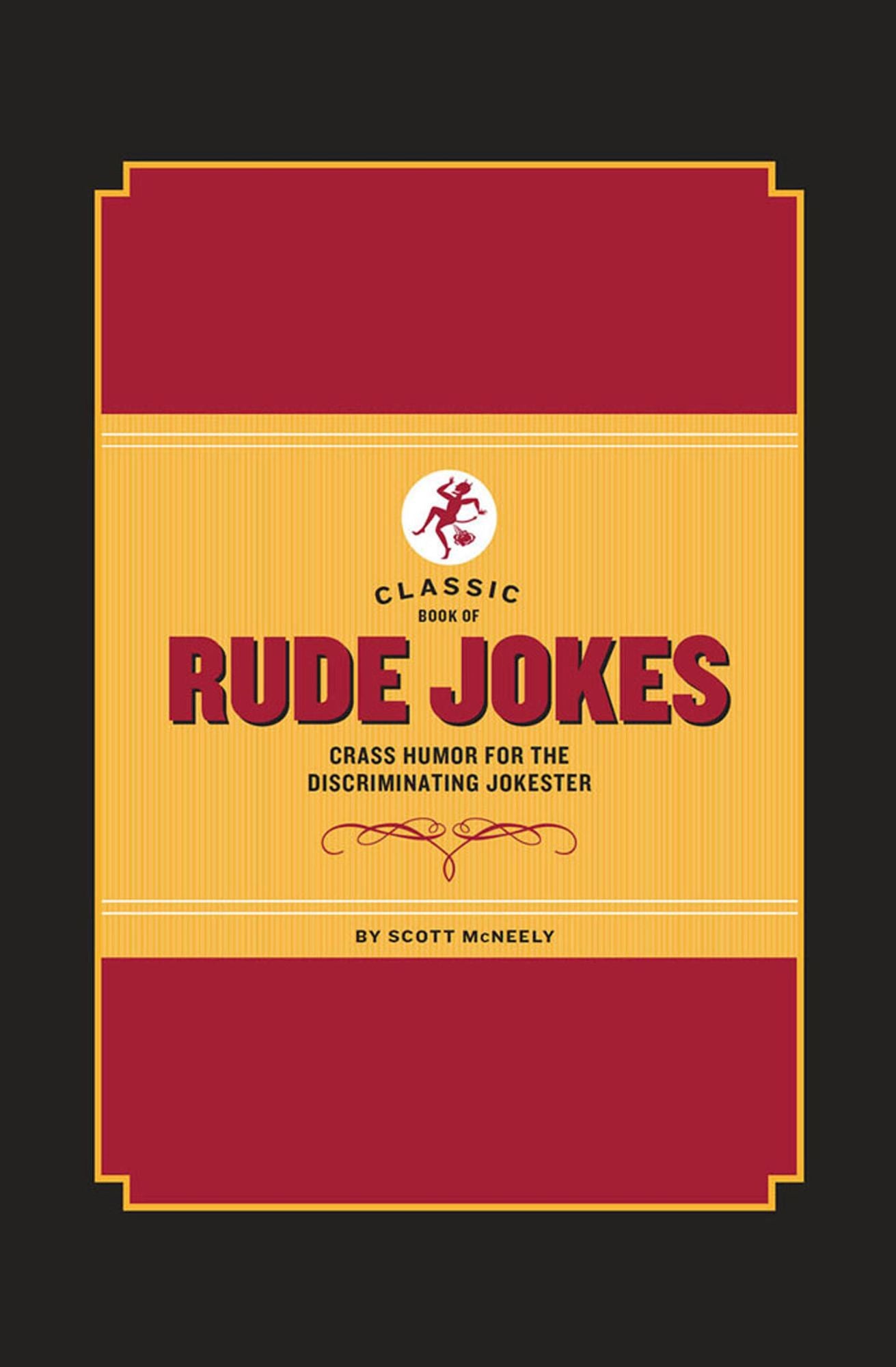 Classic Book of Rude Jokes: Crass Humor for the Discriminating Jokester