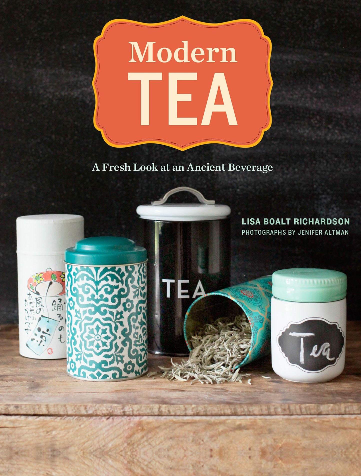 Modern Tea: A Fresh Look at an Ancient Beverage