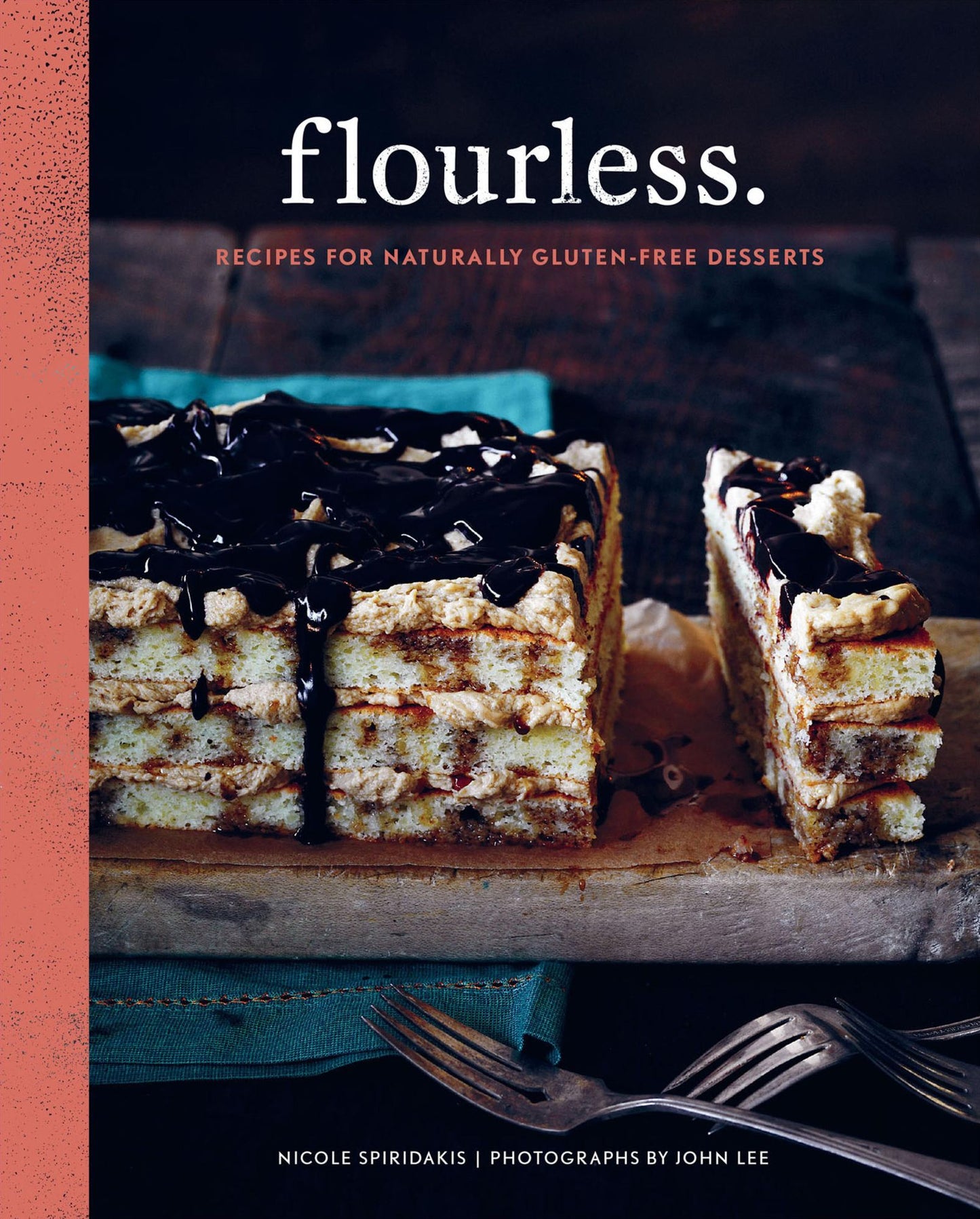 Flourless.: Recipes for Naturally Gluten-Free Desserts