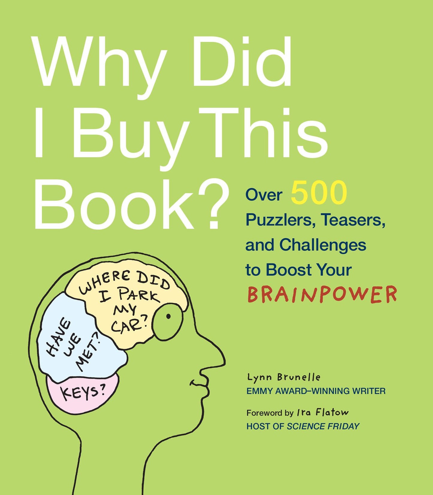 Why Did I Buy This Book?: Over 500 Puzzlers, Teasers, and Challenges to Boost Your Brainpower
