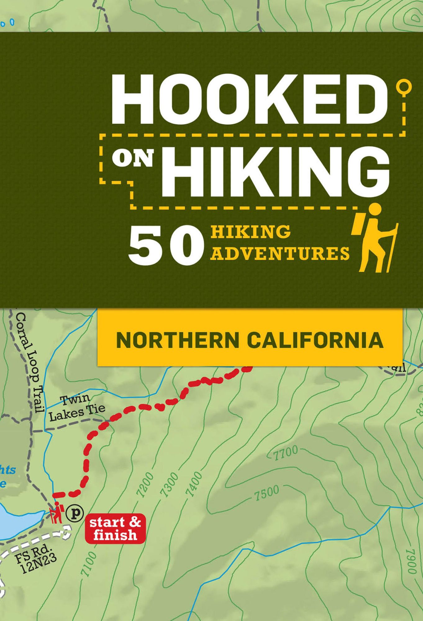 Hooked on Hiking: Northern California: 50 Hiking Adventures