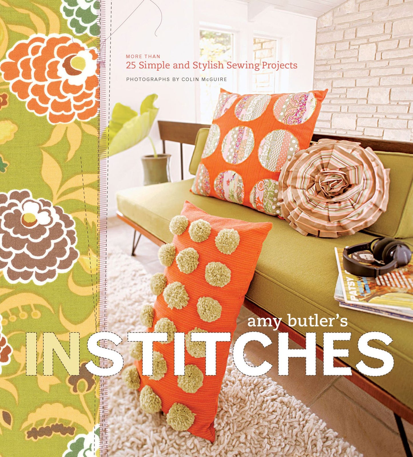 Amy Butler's In Stitches: More Than 25 Simple and Stylish Sewing Projects