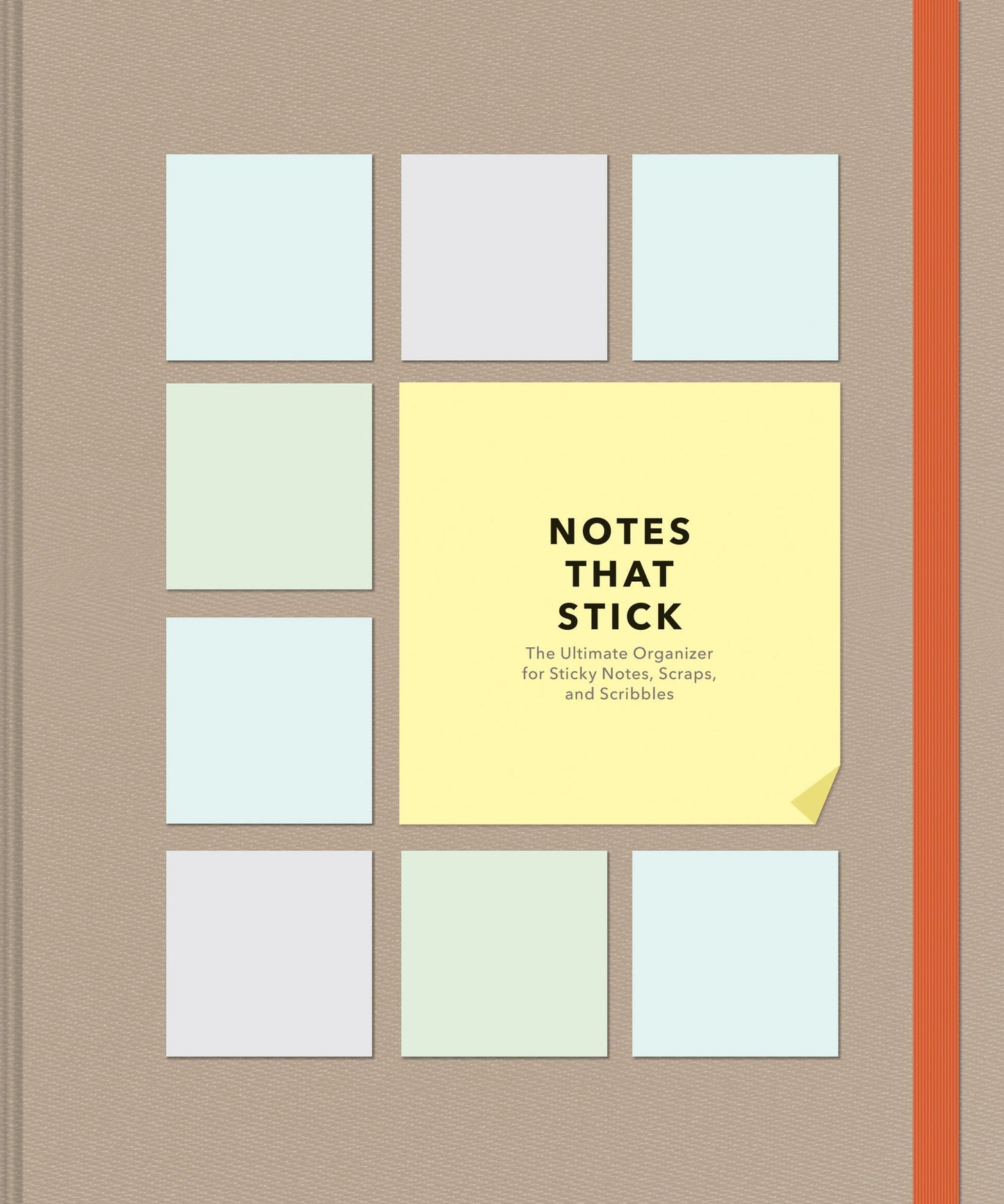 Notes that Stick: The Ultimate Organizer for Sticky Notes, Scraps, and Scribbles