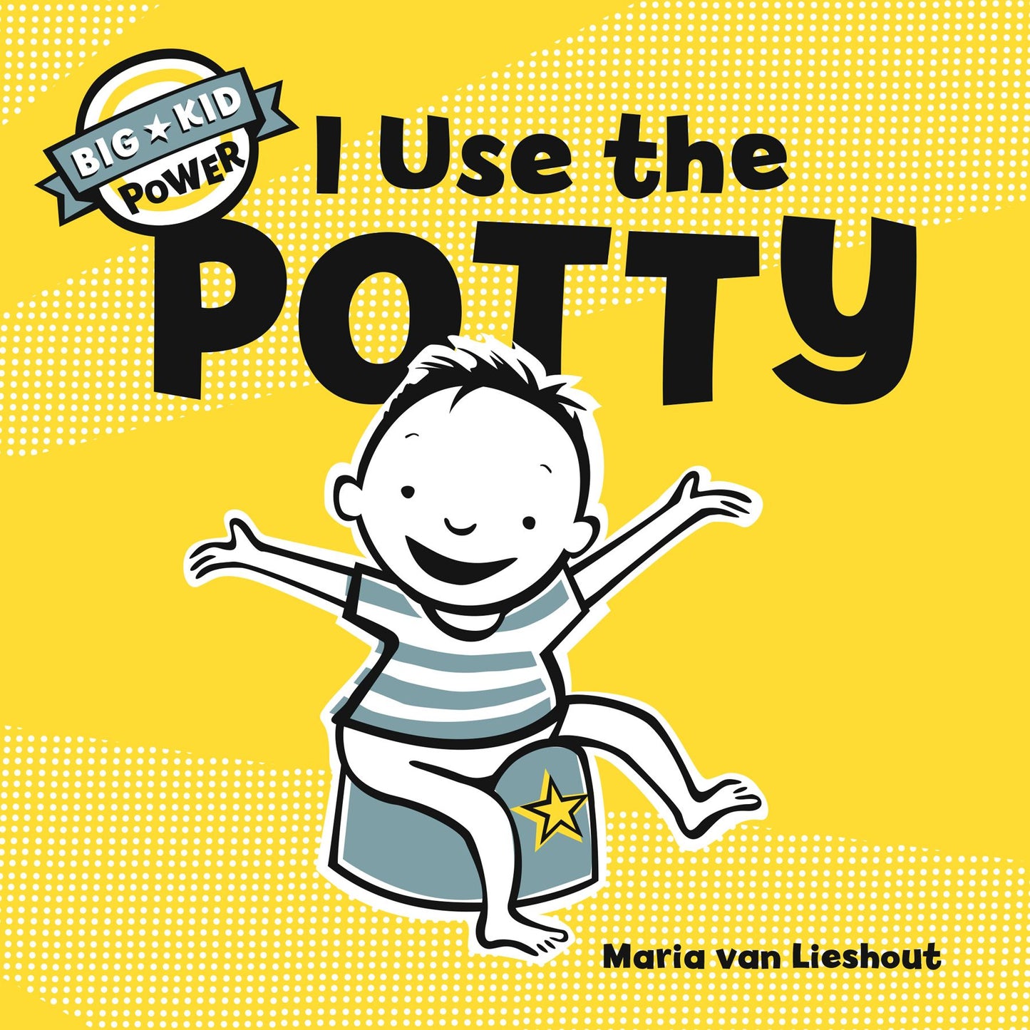 I Use the Potty: Big Kid Power