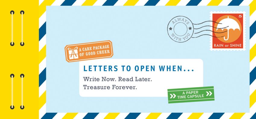Letters to Open When...: Write Now. Read Later. Treasure Forever.
