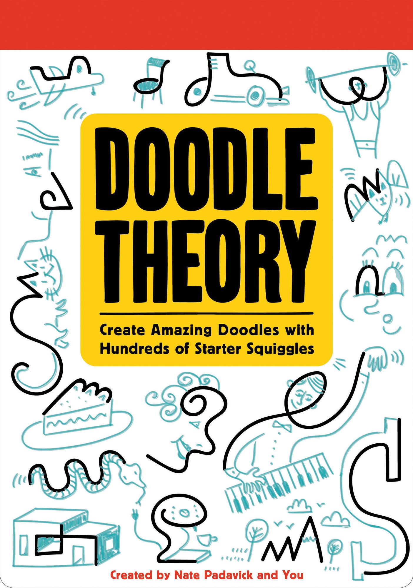 Doodle Theory : Create Amazing Doodles With Hundreds of Starter Squiggles