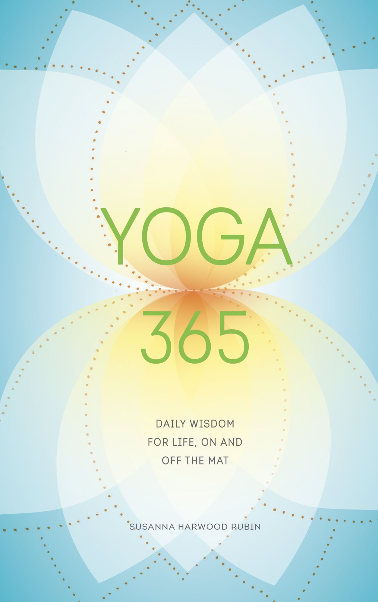 Yoga 365: Daily Wisdom for Life, On and Off the Mat