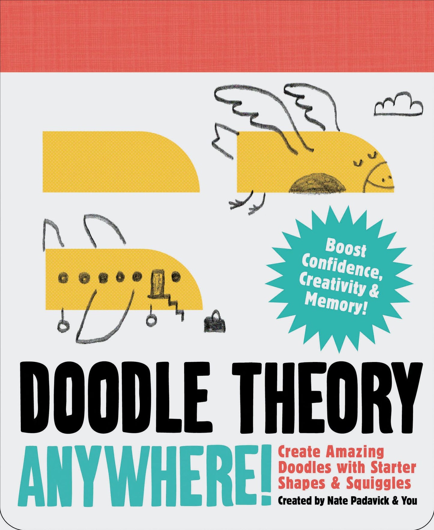 Doodle Theory Anywhere! : Create Amazing Doodles With Starter Shapes & Squiggles