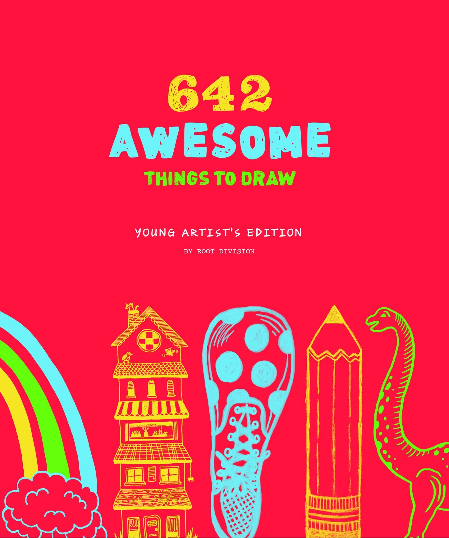 642 Awesome Things to Draw: Young Artist's Edition