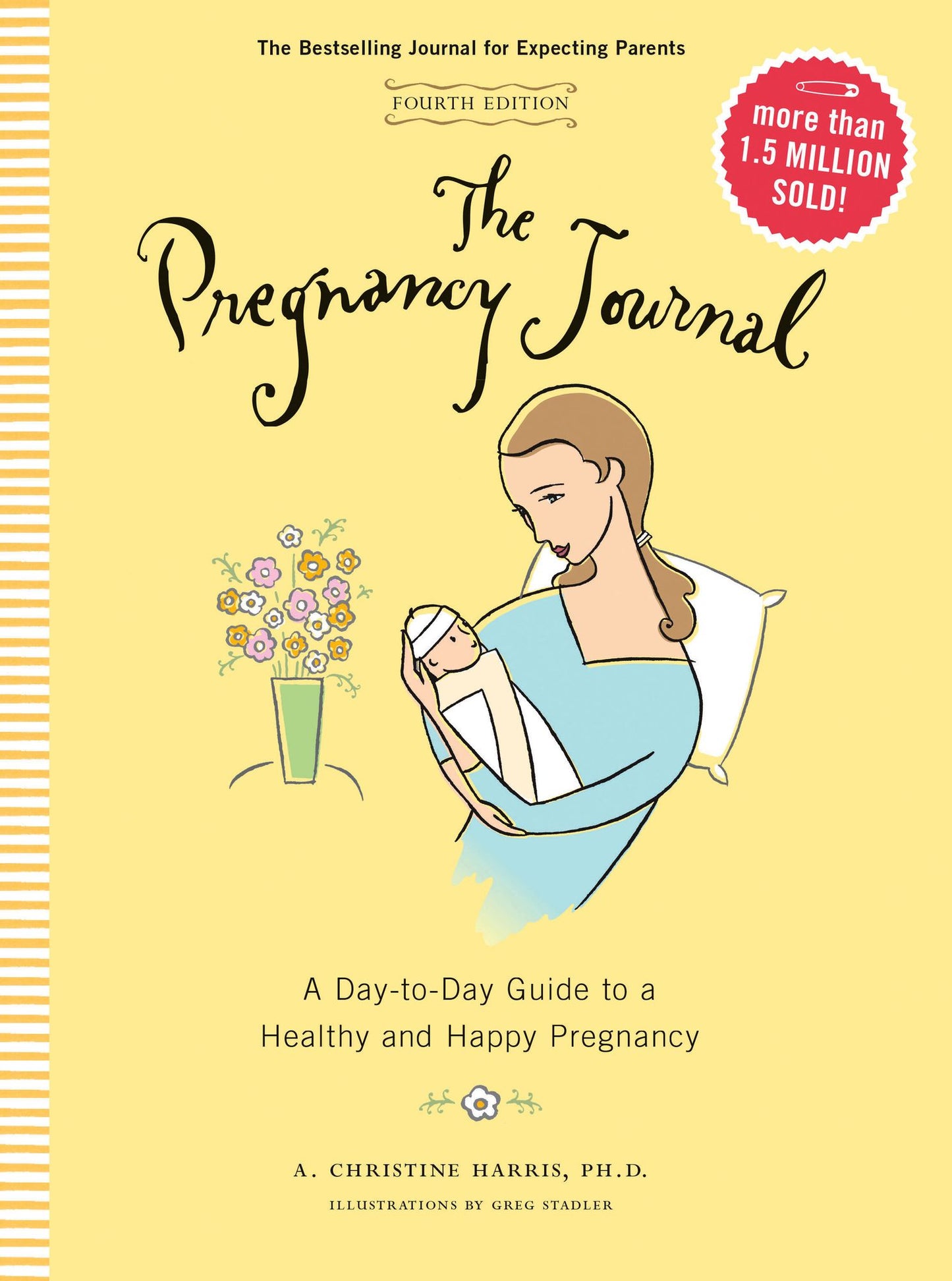 The Pregnancy Journal, 4th Edition: A Day-to-Day Guide to a Healthy and Happy Pregnancy