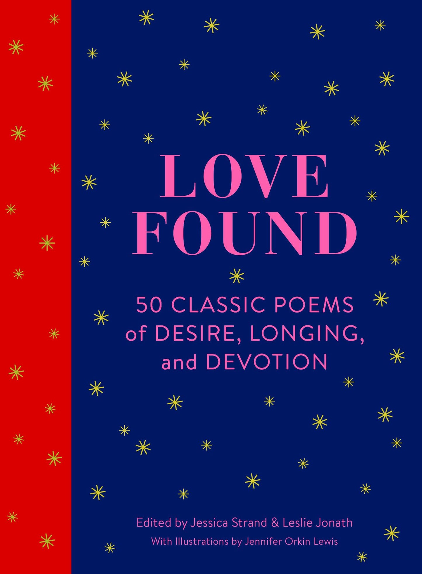 Love Found: 50 Classic Poems of Desire, Longing, and Devotion