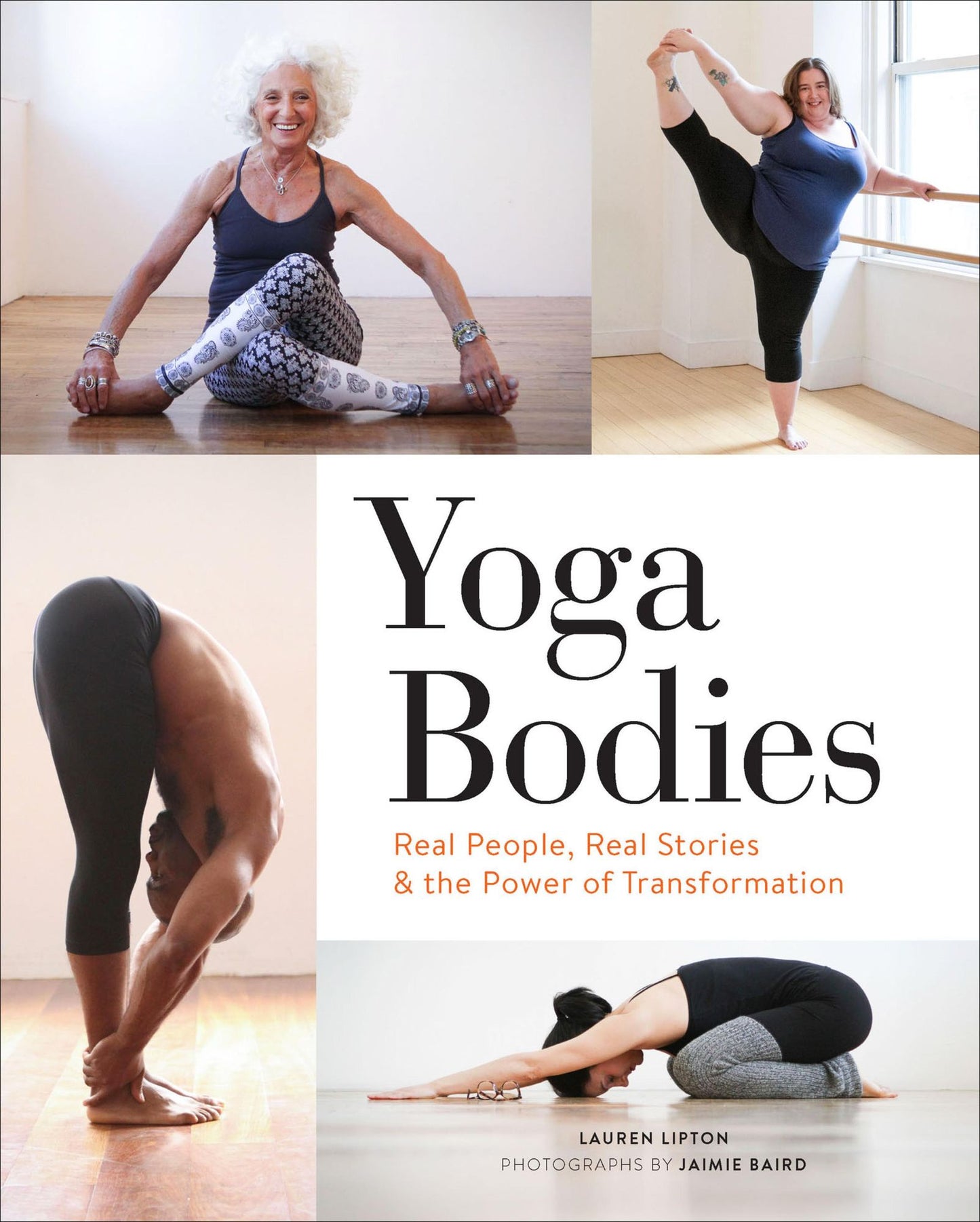 Yoga Bodies: Real People, Real Stories, & the Power of Transformation