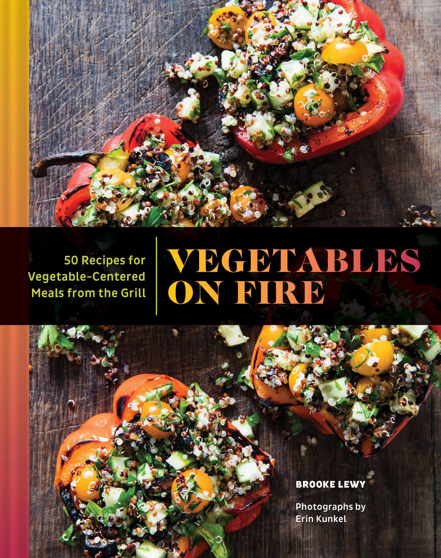 Vegetables on Fire : 50 Vegetable-Centered Meals from the Grill