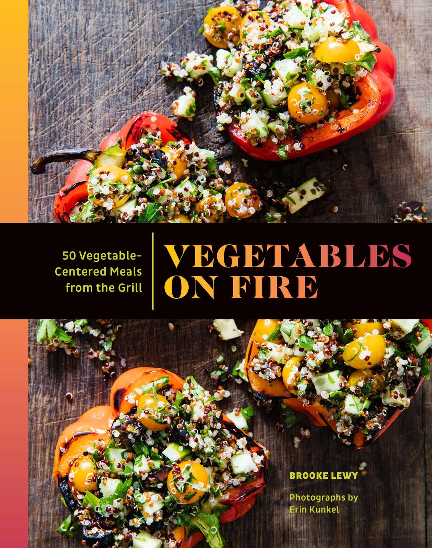 Vegetables on Fire: 50 Vegetable-Centered Meals from the Grill