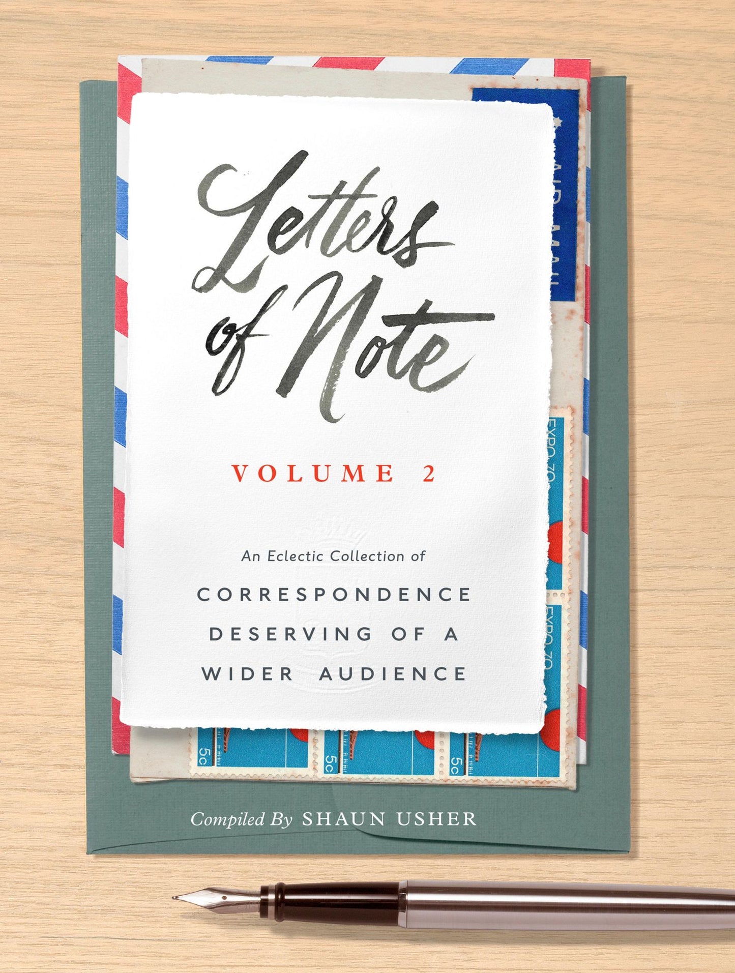 Letters of Note: Volume 2: An Eclectic Collection of Correspondence Deserving of a Wider Audience