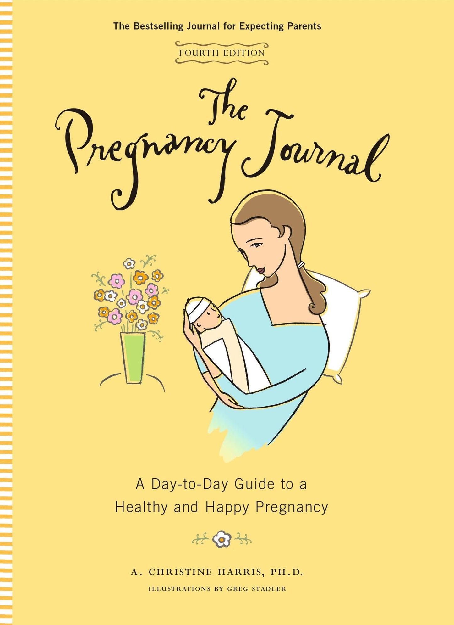 The Pregnancy Journal, 4th Edition: A Day-to-Day Guide to a Healthy and Happy Pregnancy
