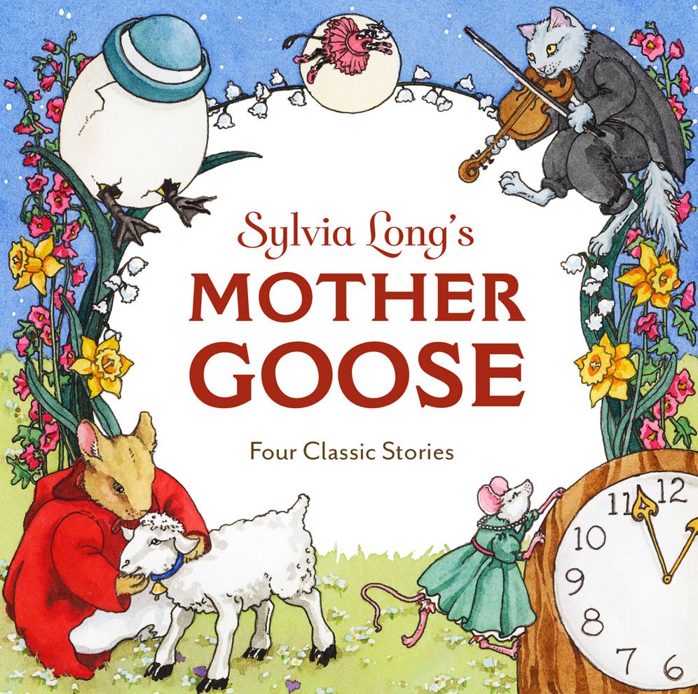 Sylvia Long's Mother Goose: Four Classic Stories