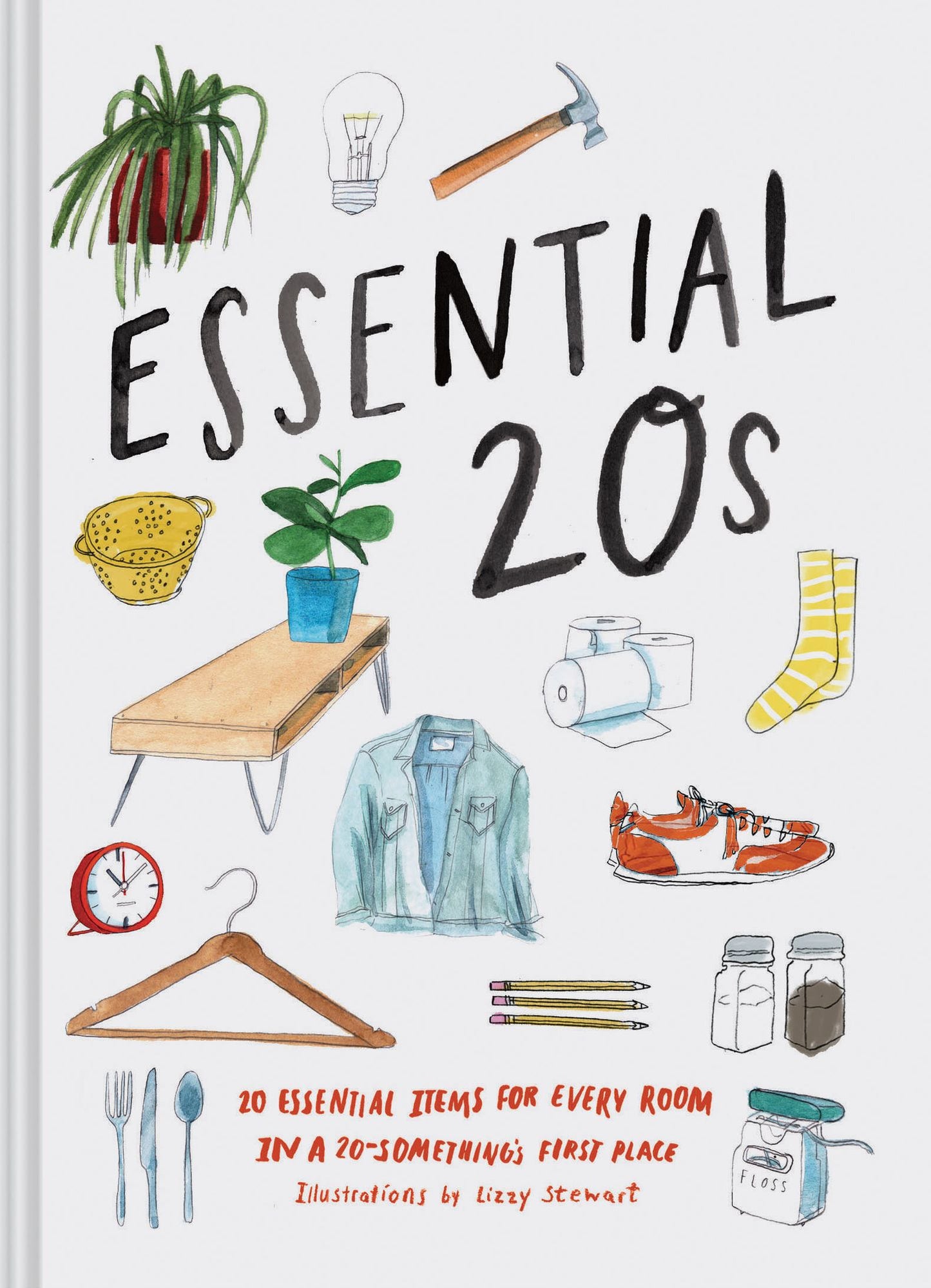 Essential 20s: 20 Essential Items for Every Room in a 20-Something's First Place (Gifts for Recent Grads, Gifts for Young People, Easy Home Design Books)