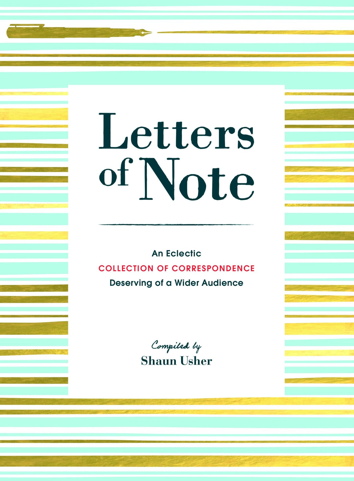 Letters of Note: An Eclectic Collection of Correspondence Deserving of a Wider Audience