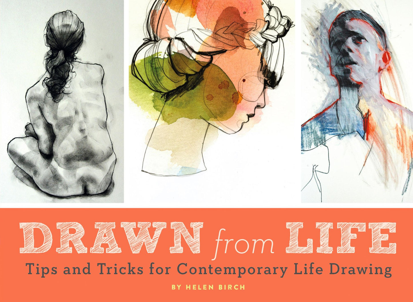 Drawn from Life: Tips and Tricks for Contemporary Life Drawing