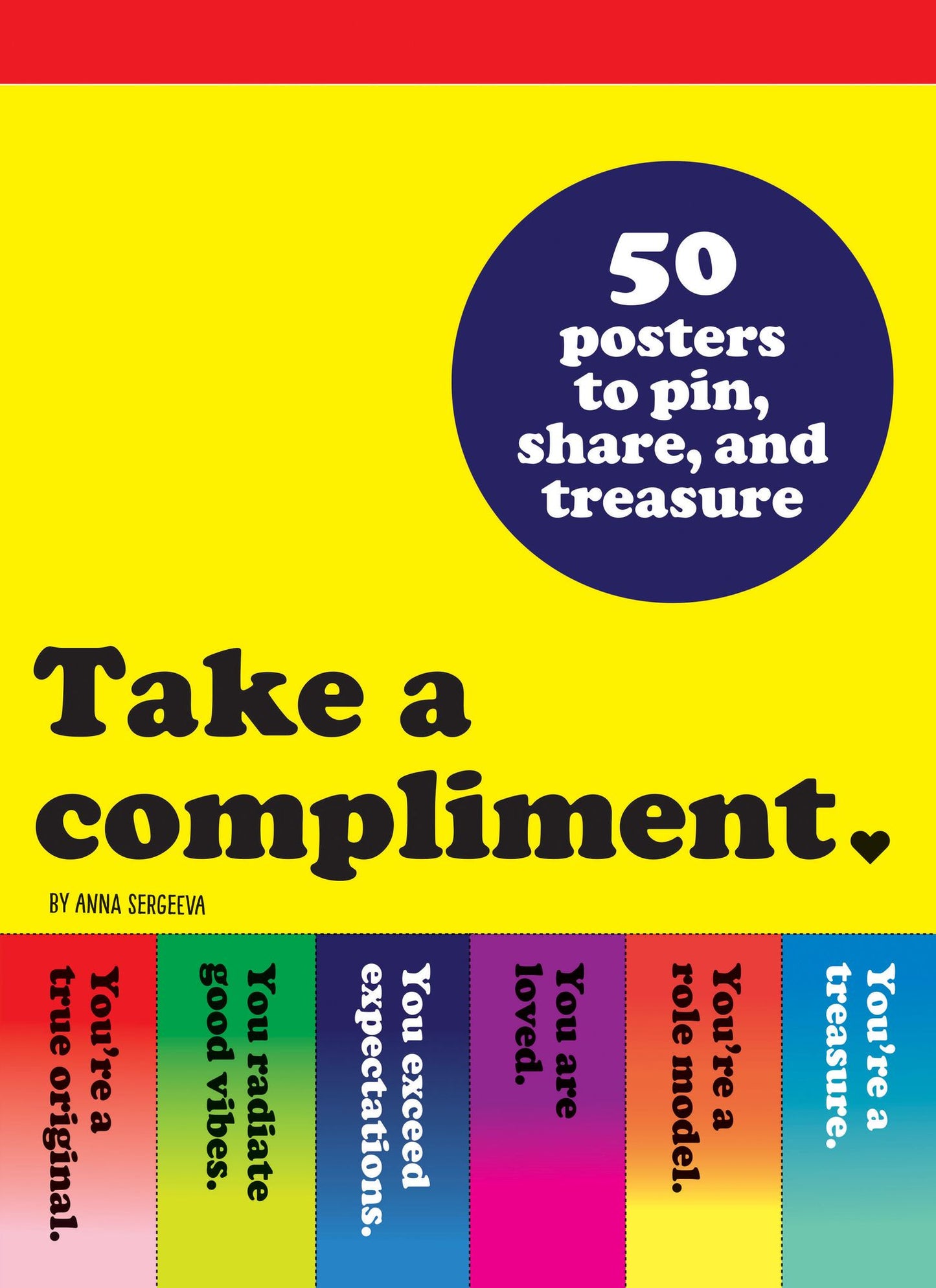 Take a Compliment : 50 Posters to Pin, Share, and Treasure