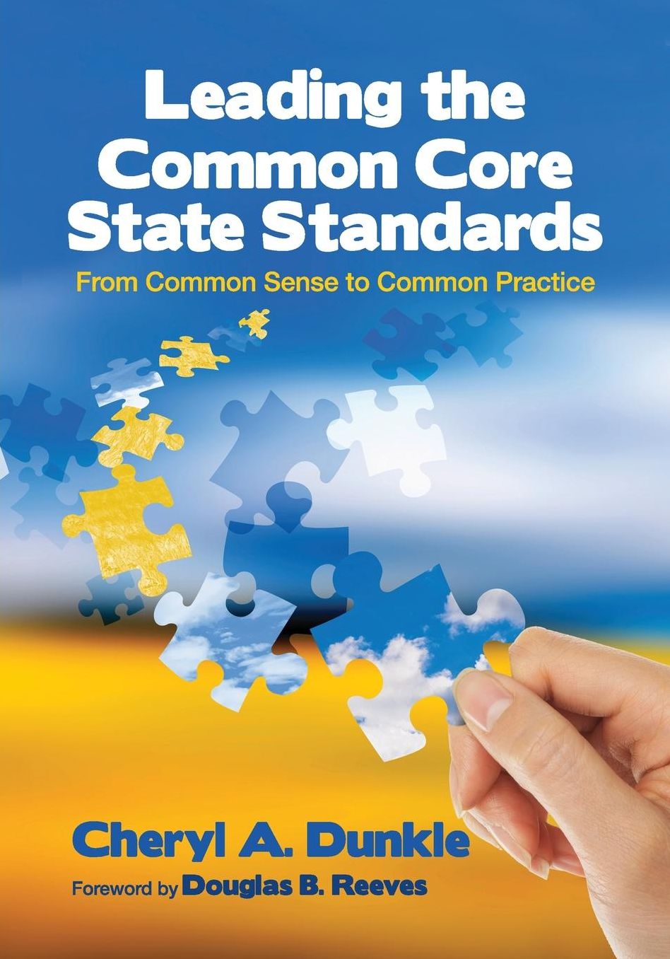 Leading the Common Core State Standards: From Common Sense to Common Practice