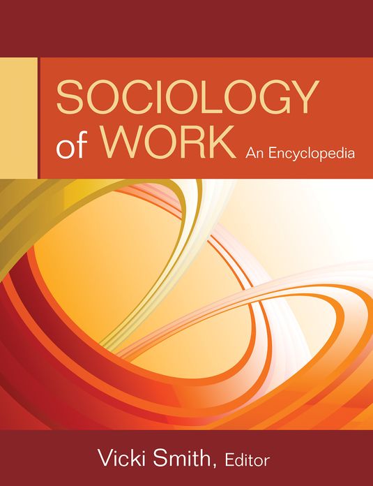 Sociology of Work: An Encyclopedia