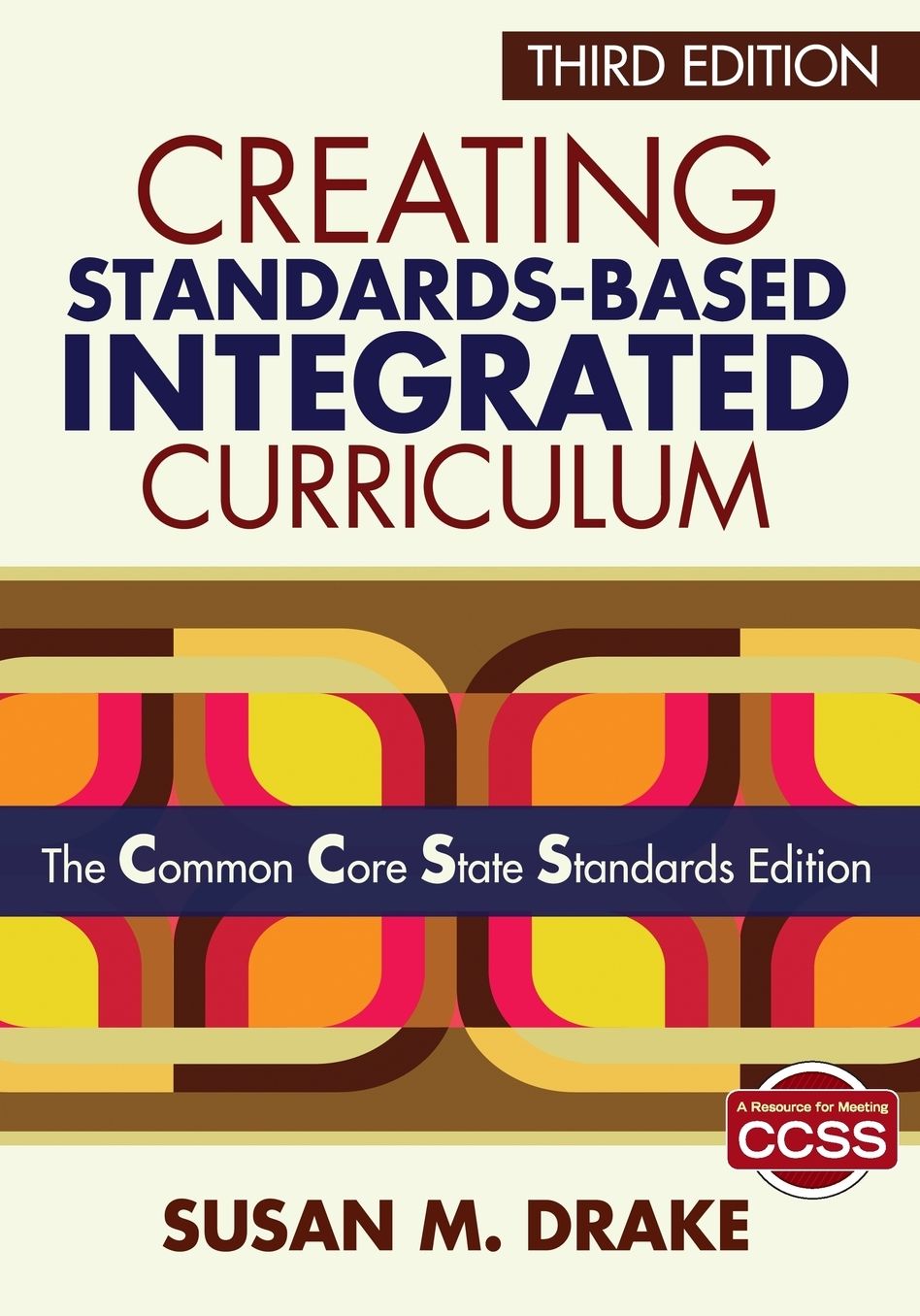 Creating Standards-Based Integrated Curriculum: The Common Core State Standards Edition