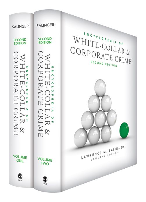 Encyclopedia of White-Collar and Corporate Crime, Second Edition
