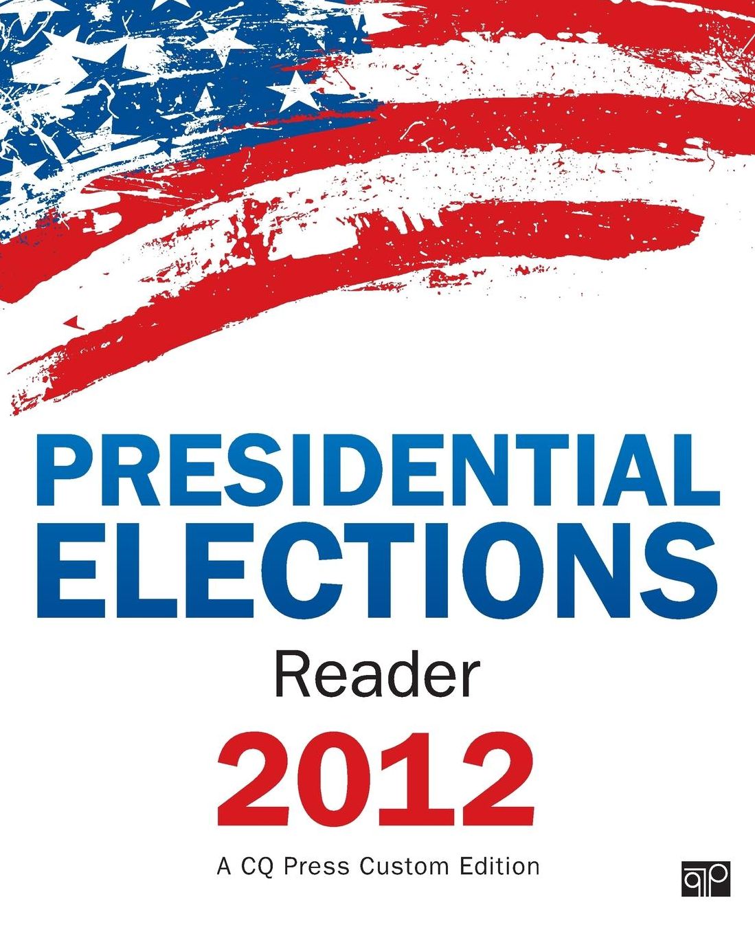 CQ's Presidential Election Reader 2012: CQ Press Custom Editions