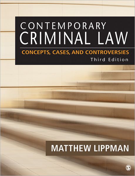 Contemporary Criminal Law: Concepts, Cases, and Controversies