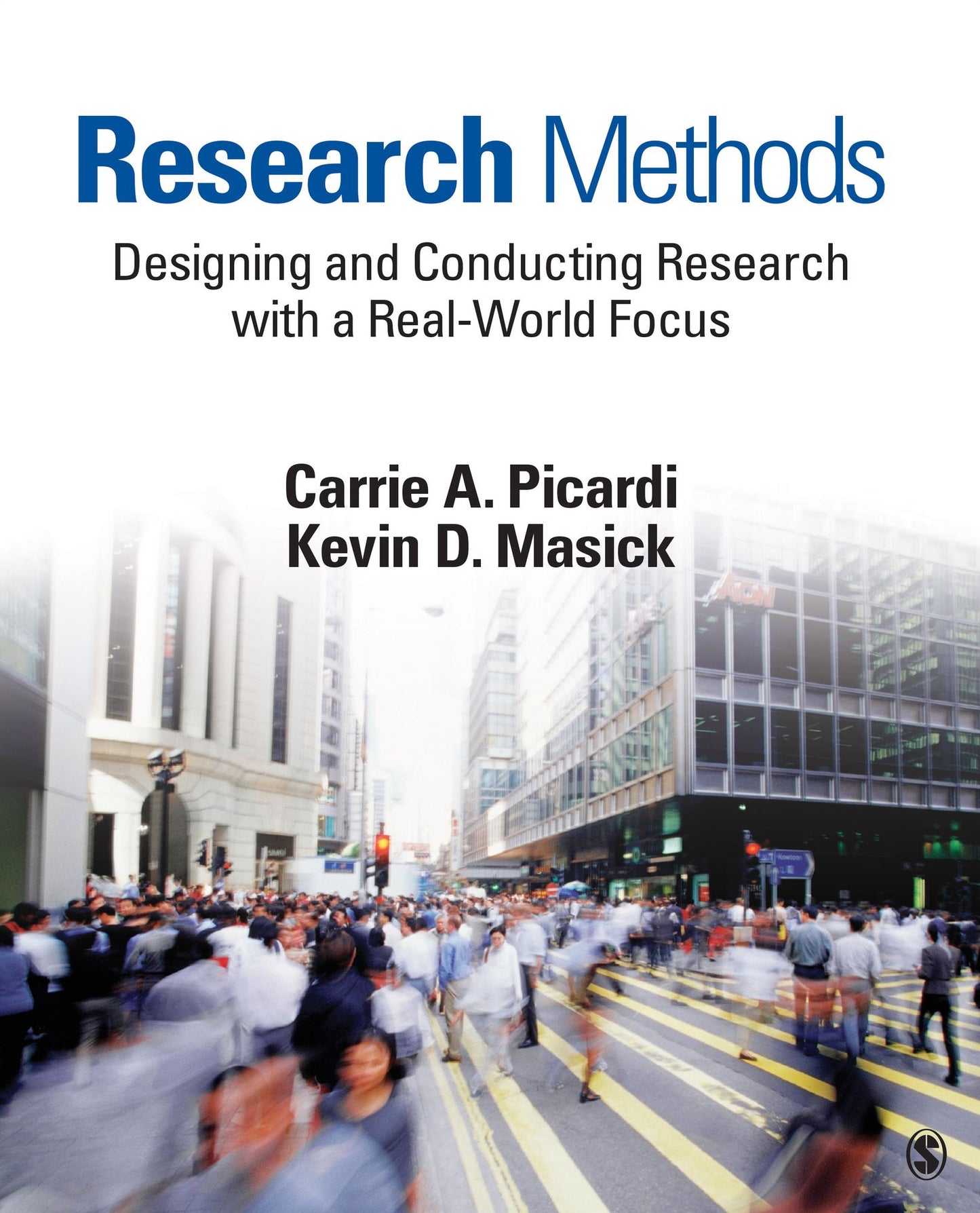 Research Methods: Designing and Conducting Research with a Real-World Focus