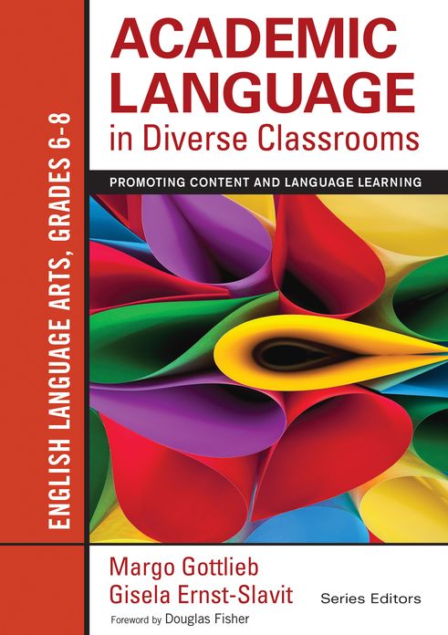 Academic Language in Diverse Classrooms - English Language Arts, Grades 6-8: Promoting Content and Language Learning