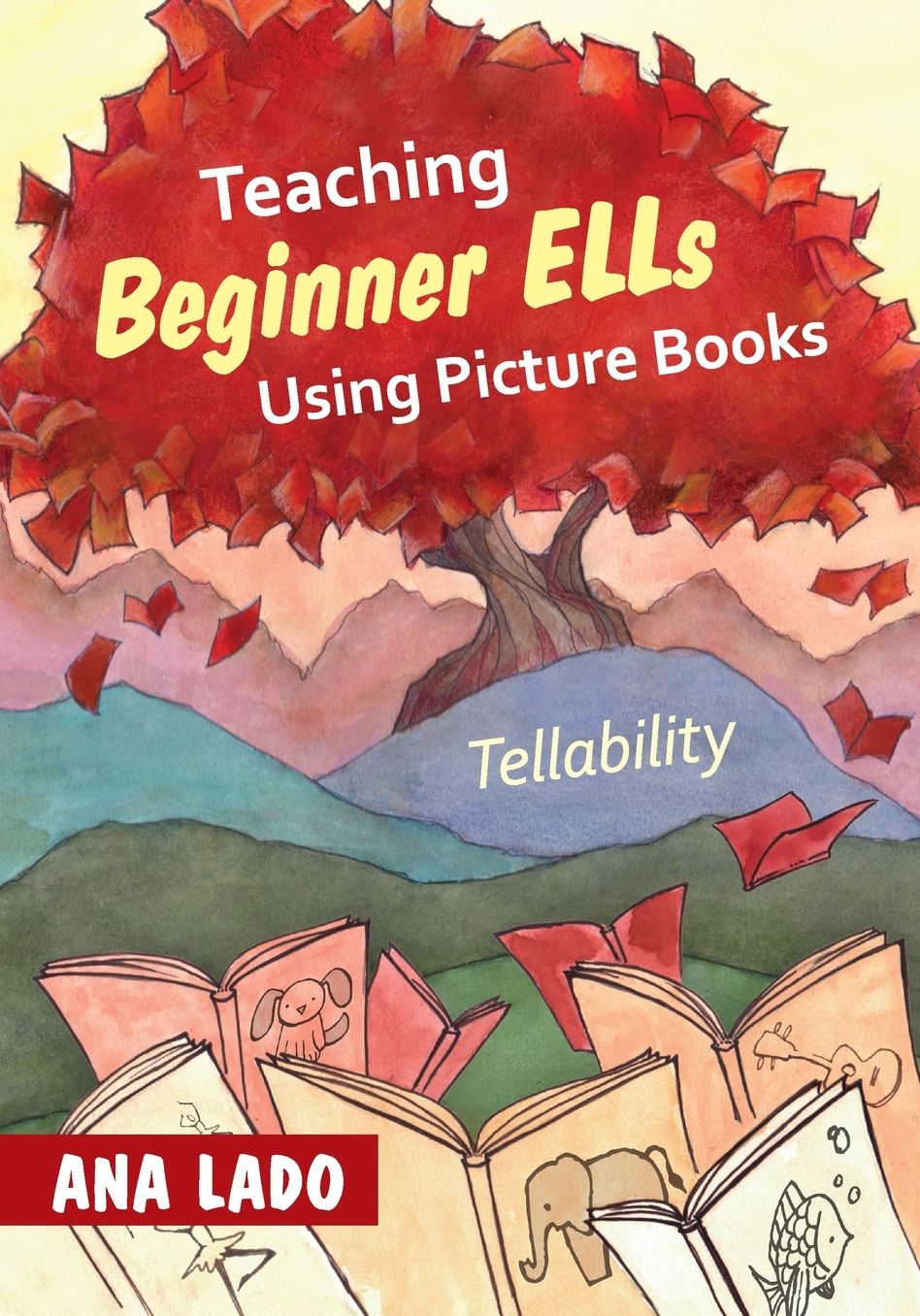 Teaching Beginner ELLs Using Picture Books: Tellability