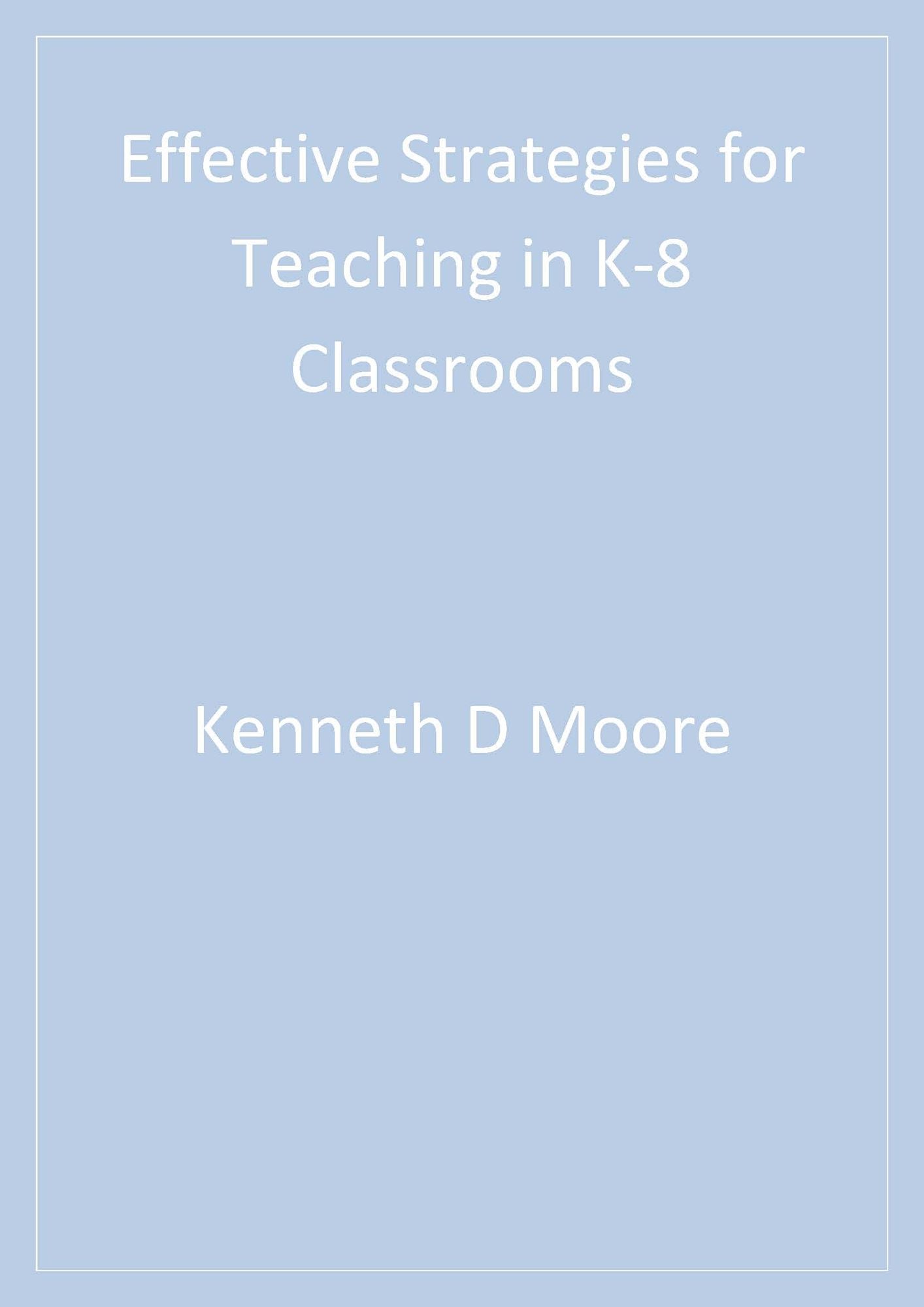 Effective Strategies for Teaching in K-8 Classrooms