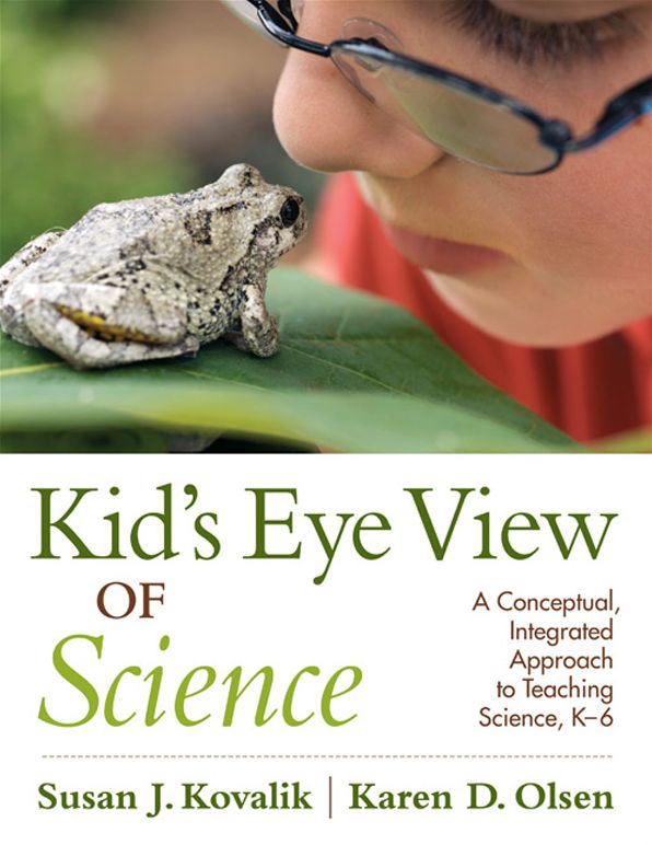 Kid's Eye View of Science: A Conceptual, Integrated Approach to Teaching Science, K-6