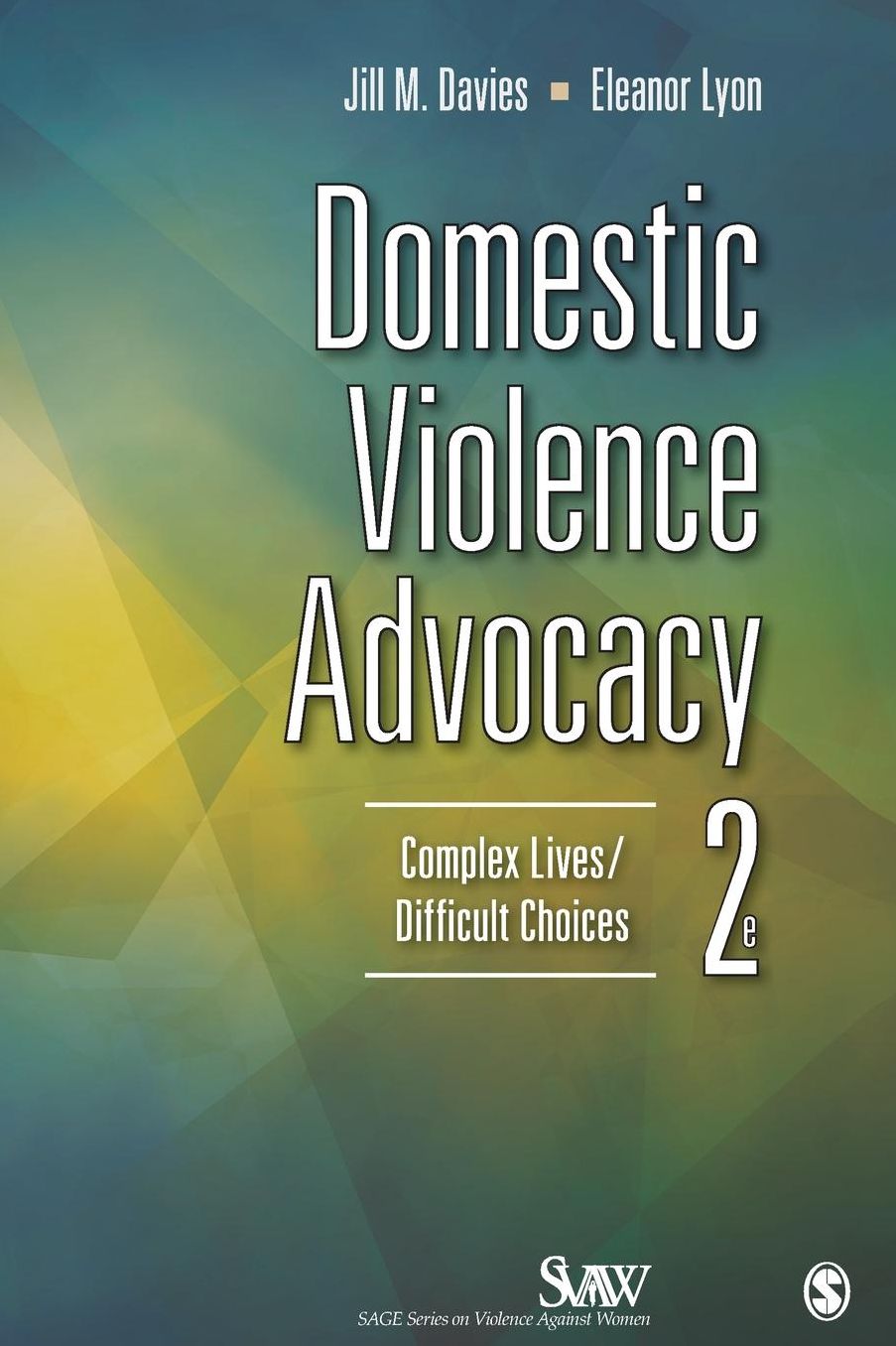 Domestic Violence Advocacy:: Complex Lives/Difficult Choices