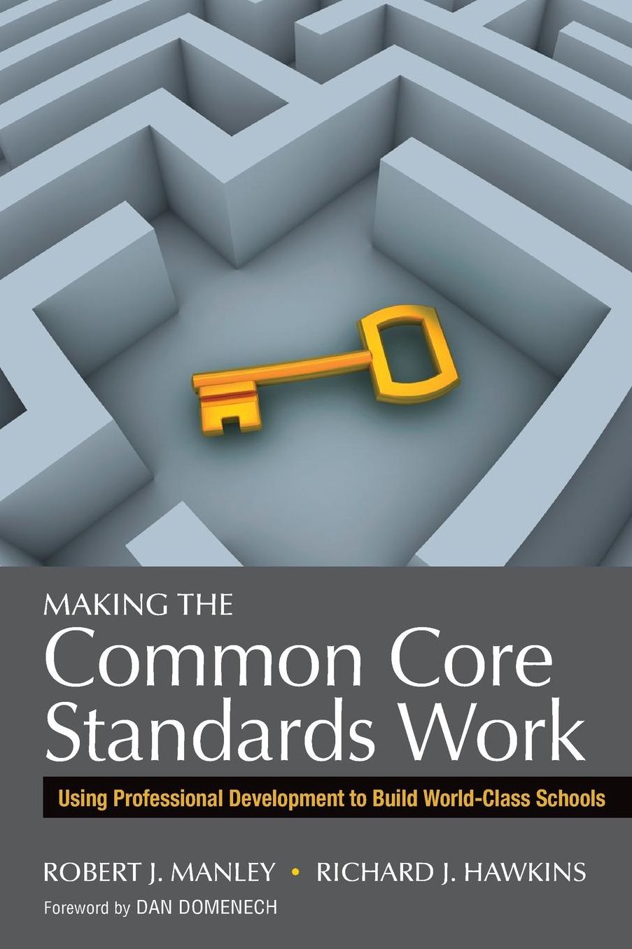 Making the Common Core Standards Work: Using Professional Development to Build World-Class Schools
