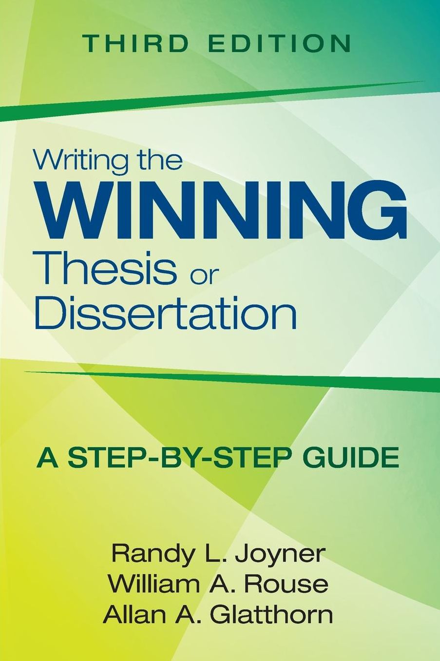Writing the Winning Thesis or Dissertation: A Step-by-Step Guide