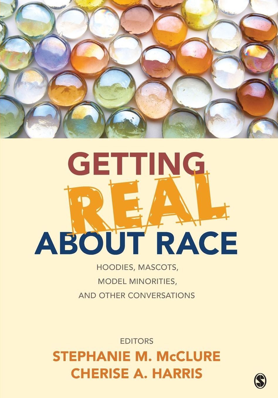 Geting Real About Race: Hoodies, Mascots, Model Minorities, and Other Conversations
